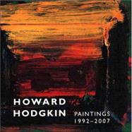 Howard Hodgkin, Paintings, 1992-2007