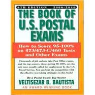 The Book of U.S. Postal Exams How to Score 95-100% on 473/473-C/460 Tests and Other Exams