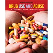 Drug Use and Abuse: A Comprehensive Introduction, 7th Edition