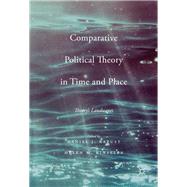 Comparative Political Theory in Time and Place