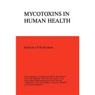 Symposium on Mycotoxins in Human Health: The Proceedings of a Symposium held in Pretoria from 2nd to 4th September 1970 under the auspices of the South African Medical Research Council with