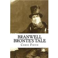 Branwell Bronte's Tale