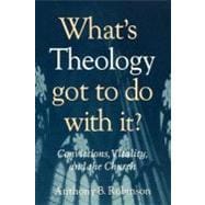 What's Theology Got to Do With It? Convictions, Vitality, and the Church