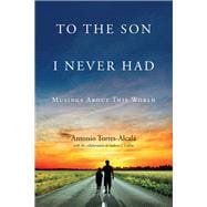 To the Son I Never Had