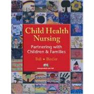 Child Health Nursing : Partnering with Children and Families