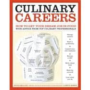 Culinary Careers How to Get Your Dream Job in Food with Advice from Top Culinary Professionals
