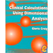 Clinical Calculations Using Dimensional Analysis