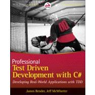 Professional Test Driven Development with C# Developing Real World Applications with TDD