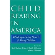 Child Rearing in America: Challenges Facing Parents with Young Children