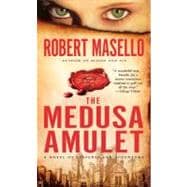 The Medusa Amulet A Novel of Suspense and Adventure