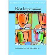 First Impressions : What You Don't Know about How Others See You
