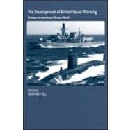 The Development of British Naval Thinking: Essays in Memory of Bryan Ranft