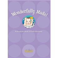 Wonderfully Made : A Keepsake Book of Faith Moments