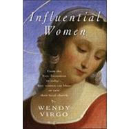 Influential Women: From the New Testament to Today - How Women Can Build Up (or Undermine) Their Local Church