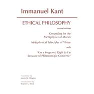 Ethical Philosophy : Grounding for the Metaphysics of Morals and Metaphysical Principles of Virtue
