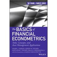 The Basics of Financial Econometrics Tools, Concepts, and Asset Management Applications