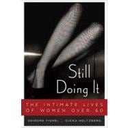 Still Doing It The Intimate Lives of Women over Sixty,9781583333204