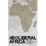 Neoliberal Africa The Impact of Global Social Engineering