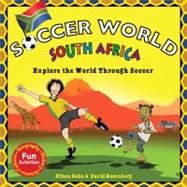 Soccer World: South Africa : Explore the World Through Soccer