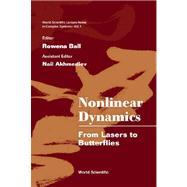 Nonlinear Dynamics: From Lasers to Butterflies: Selected Lectures from the 15th Canberra Inter National Physics Summer School 21 January-1 February 2002 Australian nation