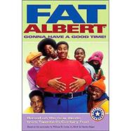 Fat Albert: Gonna Have A Good Time!