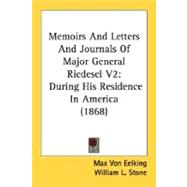 Memoirs and Letters and Journals of Major General Riedesel V2 : During His Residence in America (1868)