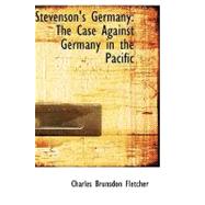 Stevenson's Germany : The Case Against Germany in the Pacific