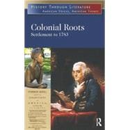 Colonial Roots: Settlement to 1783