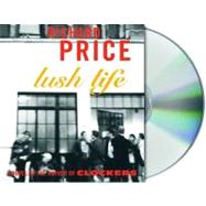 Lush Life A Novel