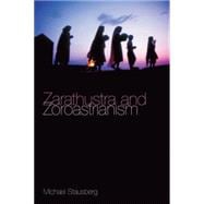 Zarathustra and Zoroastrianism
