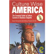 Culture Wise America The Essential Guide to Culture, Customs & Business Etiquette