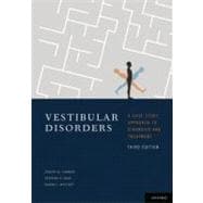 Vestibular Disorders A Case Study Approach to Diagnosis and Treatment