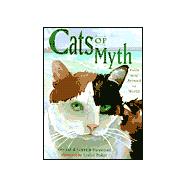 Cats of Myth : Tales from Around the World