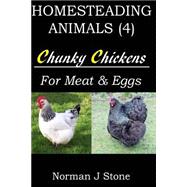 Chunky Chickens for Meat and Eggs