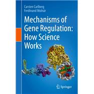 Mechanisms of Gene Regulation: How Science Works