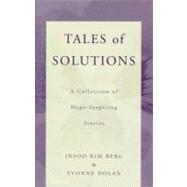Tales of Solutions A Collection of Hope-Inspiring Stories