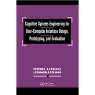 Cognitive Systems Engineering for User-computer Interface Design, Prototyping, and Evaluation