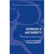 Spinoza’s Authority Volume I Resistance and Power in Ethics