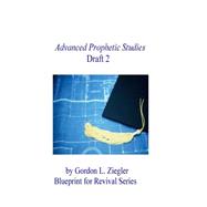 Advanced Prophetic Studies, Draft 2