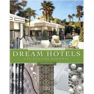Dream Hotels USA and the Bahamas : Architectural Hideaways