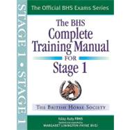 BHS Complete Training Manual for Stage 1: The British Horse Society