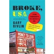 Broke, USA: From Pawnshops to Poverty, Inc.--How the Working Poor Became Big Business