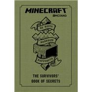 Minecraft: The Survivors' Book of Secrets An Official Mojang Book
