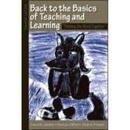 Back to the Basics of Teaching and Learning: 