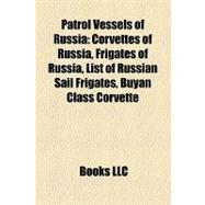 Patrol Vessels of Russi : Corvettes of Russia, Frigates of Russia, List of Russian Sail Frigates, Buyan Class Corvette