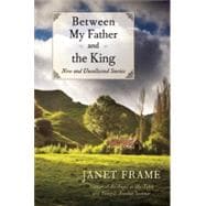 Between My Father and the King New and Uncollected Stories