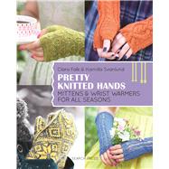 Pretty Knitted Hands Mittens and wrist warmers for all seasons