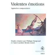 Violentes Emotions: Approches Comparatistes
