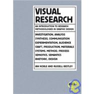 Visual Research : An Introduction to Research Methodologies in Graphic Design