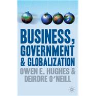 Business, Government and Globalization An International Perspective